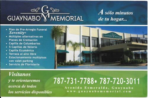                                                                                             Funeraria
• Pre-Arreglos Funerales
• Servicio funeral de velatorio tradicional y sepultura
• Cremaciones
• Velatorio y cremación
• Urnas
• Columbarios
• Servicio memorial con cenizas
• Traslados
• Floristeria
• Exhumaciones
• Aceptamos pólizas de Seguro Triple S
                                                                                    