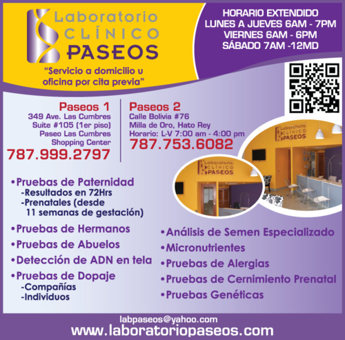 • Servicios Especializados
•Análisis de Semen
• La mayoría de los laboratorios procesan las muestras de semen manualmente. En nuestras facilidades contamos con la Lcda. Lina García certificada por el “Center for Reproductive Medicine” del Cleveland Clinic en Ohio. La Lcda. analiza las muestras y ofrece resultados exactos y precisos combinando la técnica manual con los adelantos tecnológicos de nuestro equipo especializado SQA-V.
• Reportamos diferentes parámetros como los espermatozoides funcionales y su velocidad los cuales no se pueden reportar por métodos manuales. Además, preparamos las muestras de semen para procesos de inseminación.
• Pruebas de ADN
• Ofrecemos todo tipo de pruebas de ADN, Paternidad, Hermanos y Abuelos.
• Procesamos también, perfiles genéticos y detección de ADN en textiles.
• Las pruebas de paternidad pueden ser privativas o legales las cuales son admisibles en corte. Los resultados estarán listos en 72 horas luego de que se comience a procesar la muestra.
• Pruebas de Plomo
• La ley Num. 39 del 30 de marzo de 2011 establece que los niños entre las edades de 6 meses a 6 años de edad presenten el resultado de su prueba de plomo al comenzar el año escolar. Es por eso que en nuestras facilidades, contamos con el equipo necesario para procesar dicha prueba y ofrecer los resultados en 24 horas o menos sin necesidad de enviarlas a un laboratorio de referencia.
• Pruebas de H. Pylori en aliento
• Pruebas de antiaging
• Pruebas prenatales
• Prueba Harmony
• Es un nuevo tipo de prueba que analiza el ADN en la sangre para predecir el riesgo de varias afecciones genéticas como el Síndrome de Down, Síndrome de Edwars (trisomía 18) y Síndrome de Patau (trisomía 13). Detecta el 99% de los casos de la Trisomía 21 o Síndrome de Down y su tasa de falsos positivos es menor del 0.1%. Esta prueba puede realizarse entre las 10 y 40 semanas de gestación.
• Además ofrecemos otros tipos de pruebas que se utilizan para detectar las afecciones genéticas como el:
Serum Integrated
Afp4
Afp Plus
MAfp
• Pruebas de Micronutrientes
• Las deficiencias de vitaminas, minerales y antioxidantes han demostrado suprimir la función del sistema inmune, que puede contribuir a los procesos degenerativos como la artritis, cáncer, enfermedades cardiovasculares y diabetes. La Prueba de Micronutrientes mide la función de ciertas vitaminas, minerales, antioxidantes y otros micronutrientes esenciales dentro de los glóbulos blancos. Estos análisis pueden revelar el estado funcional de los nutrientes del organismo durante un periodo más largo que las pruebas convencionales de suero.
• Pruebas genéticas
• Procesamos pruebas genéticas para desordenes hereditarios. Nuestros exámenes incluyen análisis completos de genes usando las secuencias del DNA. Estas pruebas genéticas se utilizan para detectar diferentes predisposiciones hereditarias como condiciones cardiacas, metabólicas, inmunológicas, de cáncer, endocrinológicas, entre otras.