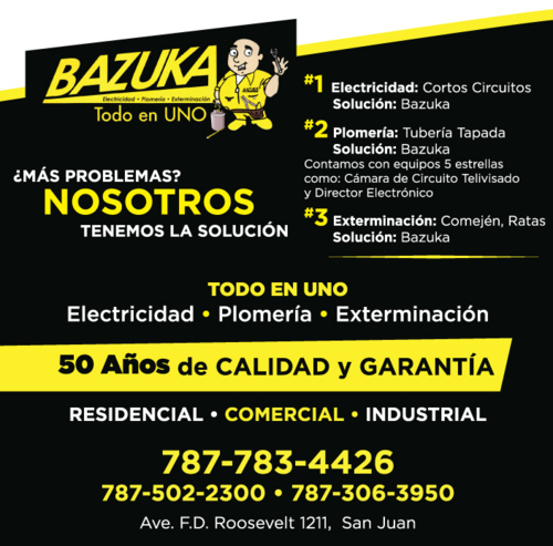                                                                                             Bazuka
• Electricidad: Cortocircuitos
• Plomería: Tubería Tapada
• Exterminación: Comején, Ratas
                                                                                    