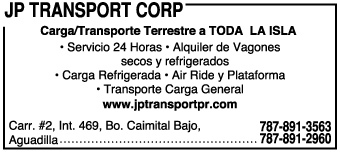                                                                                             JP Transport Corp.
• Carga intra Isla
• Carga marítima
• Renta/Alquiler de vagones secos y refrigerados
• Servicio de vagones
• Air Ride y delivery pick up a toda la isla
• Carga de transporte general
                                                                                    