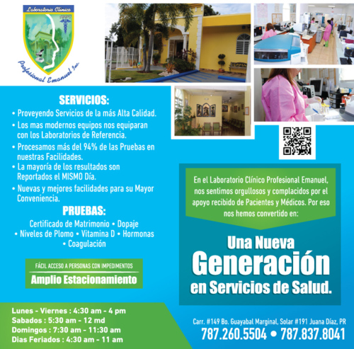• Aceptamos la mayoría de los planes médicos
• Toma de muestras en el hogar
• Entrega de la mayoría de los resultados el mismo día
• Pruebas de emergencia se entregarán con rapidéz
• Envío de resultados al médico por "fax"
• Servicio de emergencia a las oficinas de los médicos
• Aceptamos órdenes médicas por fax
• Hacemos la mayoría de las pruebas en nuestro laboratorio
• Equipo moderno y computarizado
• Horario más accesible para nuestros pacientes