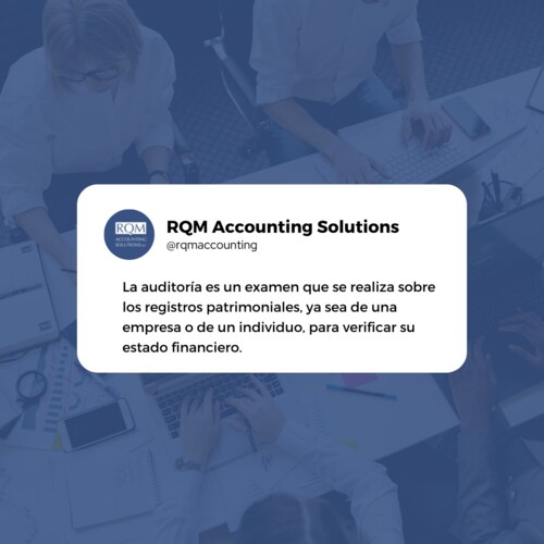                                                                                            RQM Accounting Solutions LLC
• Auditoría
• Contabilidad
• Estados Financieros
• Planillas
• Consultoría
• Nómina
• Permisos
                                                                                    